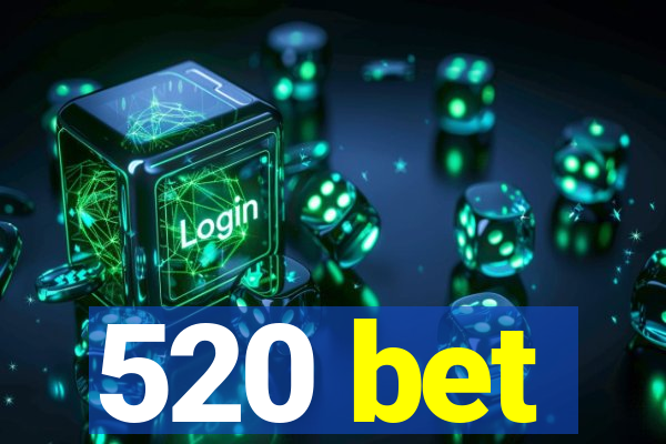 520 bet